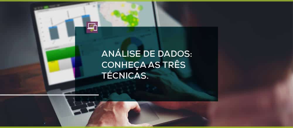 Análise de dados: Conheça as três técnicas (volume, variedade e velocidade)